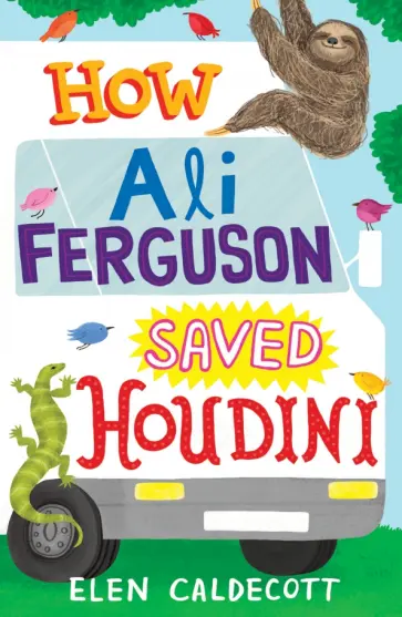 Elen Caldecott - How Ali Ferguson Saved Houdini обложка книги
