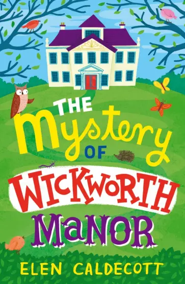 Elen Caldecott - The Mystery of Wickworth Manor обложка книги