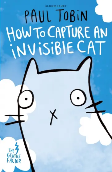 Paul Tobin - How to Capture an Invisible Cat Paul Tobin - How to Capture an Invisible Cat обложка книги