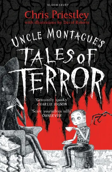 Chris Priestley - Uncle Montague's Tales of Terror Chris Priestley - Uncle Montague's Tales of Terror обложка книги