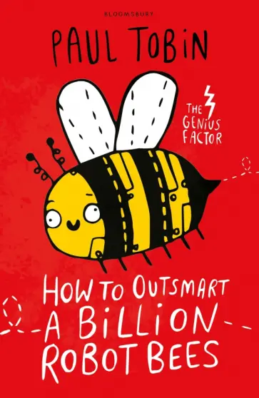 Paul Tobin - How to Outsmart a Billion Robot Bees Paul Tobin - How to Outsmart a Billion Robot Bees обложка книги