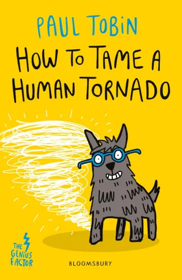 Paul Tobin - How to Tame a Human Tornado Paul Tobin - How to Tame a Human Tornado обложка книги