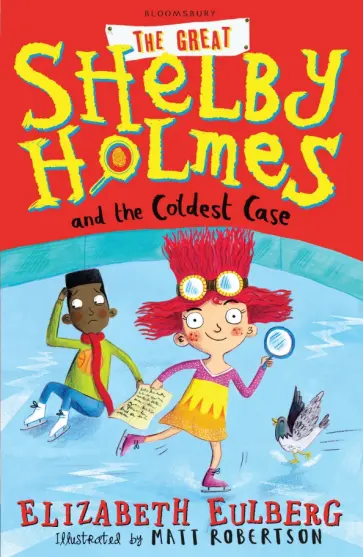 Elizabeth Eulberg - The Great Shelby Holmes and the Coldest Case Elizabeth Eulberg - The Great Shelby Holmes and the Coldest Case обложка книги