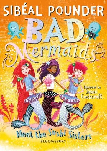 Sibeal Pounder - Bad Mermaids Meet the Sushi Sisters обложка книги