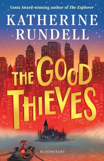 Katherine Rundell - The Good Thieves Katherine Rundell - The Good Thieves обложка книги
