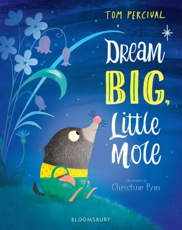 Tom Percival - Dream Big, Little Mole обложка книги