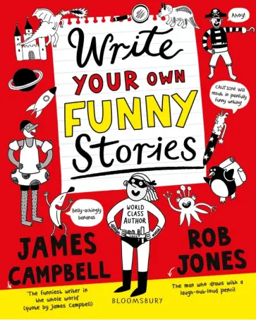 James Campbell - Write Your Own Funny Stories. A laugh-out-loud book for budding writers James Campbell - Write Your Own Funny Stories. A laugh-out-loud book for budding writers обложка книги