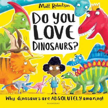 Matt Robertson - Do You Love Dinosaurs? Matt Robertson - Do You Love Dinosaurs? обложка книги