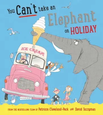 Patricia Cleveland-Peck - You Can't Take an Elephant on Holiday обложка книги