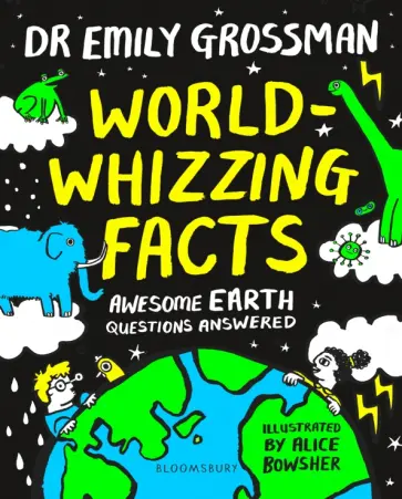 Emily Grossman - World-whizzing Facts. Awesome Earth Questions Answered обложка книги