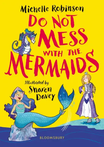 Michelle Robinson - Do Not Mess with the Mermaids Michelle Robinson - Do Not Mess with the Mermaids обложка книги