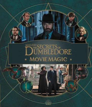 Jody Revenson - Fantastic Beasts. The Secrets of Dumbledore. Movie Magic Jody Revenson - Fantastic Beasts. The Secrets of Dumbledore. Movie Magic обложка книги