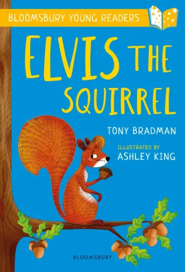Tony Bradman - Elvis the Squirrel Tony Bradman - Elvis the Squirrel обложка книги