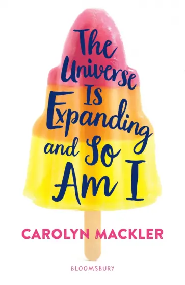 Carolyn Mackler - The Universe Is Expanding and So Am I обложка книги