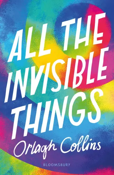 Orlagh Collins - All the Invisible Things обложка книги