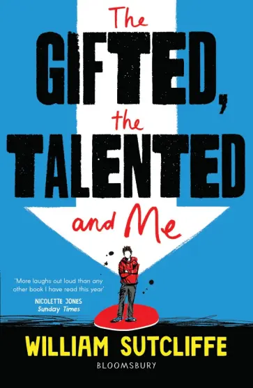 William Sutcliffe - The Gifted, the Talented and Me обложка книги