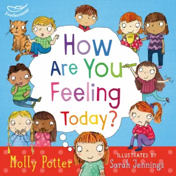 Molly Potter - How Are You Feeling Today? Molly Potter - How Are You Feeling Today? обложка книги
