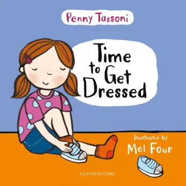 Penny Tassoni - Time to Get Dressed Penny Tassoni - Time to Get Dressed обложка книги