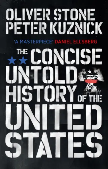 Stone, Kuznick - The Concise Untold History of the United States обложка книги