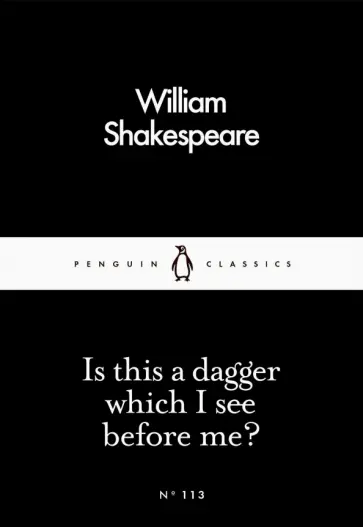 William Shakespeare - Is This a Dagger Which I See Before Me? William Shakespeare - Is This a Dagger Which I See Before Me? обложка книги
