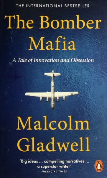 Malcolm Gladwell - The Bomber Mafia. A Tale of Innovation and Obsession обложка книги