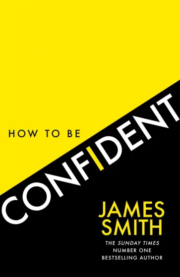 James Smith - How to Be Confident обложка книги