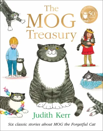 Judith Kerr - The Mog Treasury. Six Classic Stories About Mog the Forgetful Cat Judith Kerr - The Mog Treasury. Six Classic Stories About Mog the Forgetful Cat обложка книги