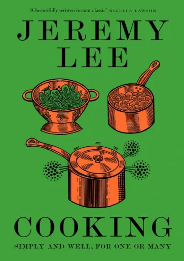 Jeremy Lee - Cooking. Simply and Well, for One or Many обложка книги