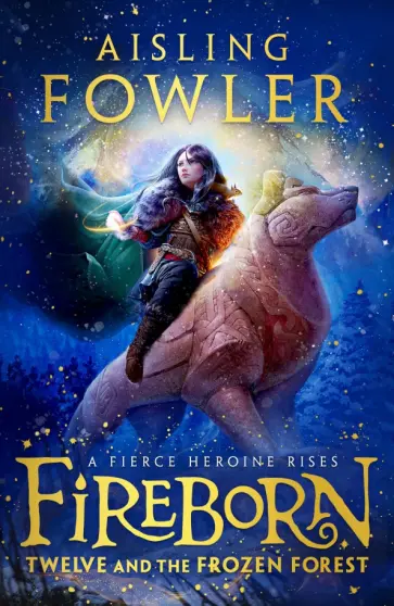Aisling Fowler - Fireborn. Twelve and the Frozen Forest обложка книги