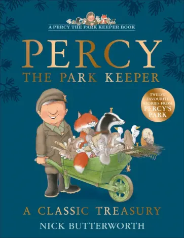 Nick Butterworth - Percy the Park Keeper. A Classic Treasury обложка книги