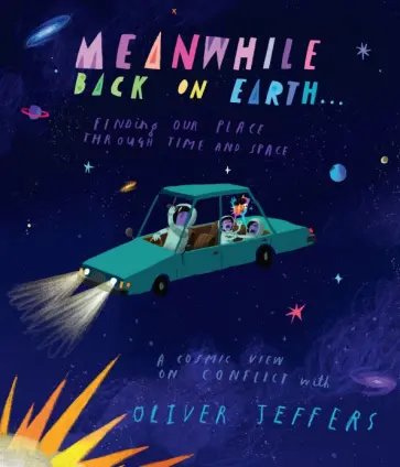 Oliver Jeffers - Meanwhile Back on Earth Oliver Jeffers - Meanwhile Back on Earth обложка книги