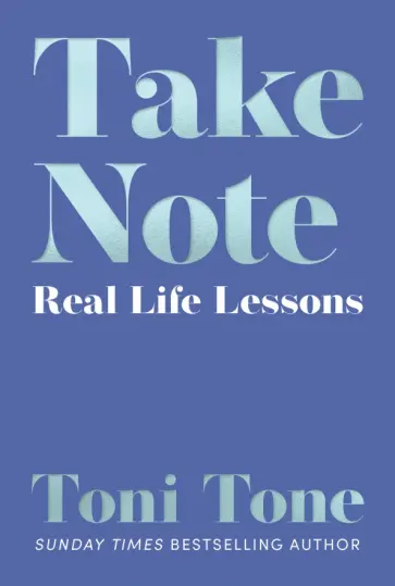 Toni Tone - Take Note. Real Life Lessons обложка книги