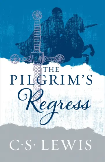 Clive Lewis - The Pilgrim’s Regress Clive Lewis - The Pilgrim’s Regress обложка книги