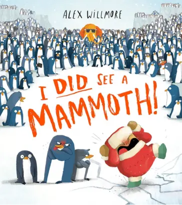 Alex Willmore - I Did See a Mammoth Alex Willmore - I Did See a Mammoth обложка книги