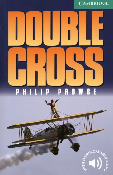 Philip Prowse - Double Cross. Level 3. B1 Philip Prowse - Double Cross. Level 3. B1 обложка книги