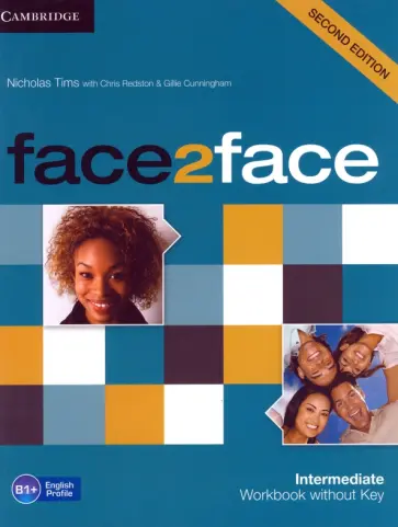 Tims, Redston - Face2Face. Intermediate. B1+. Workbook without Key Tims, Redston - Face2Face. Intermediate. B1+. Workbook without Key обложка книги