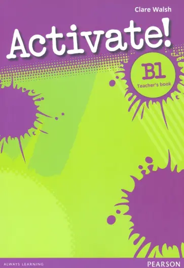 Clare Walsh - Activate! B1. Teacher's Book Clare Walsh - Activate! B1. Teacher's Book обложка книги