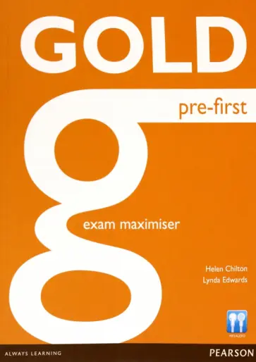 Chilton, Edwards - Gold. Pre-First. Exam Maximiser with Key обложка книги