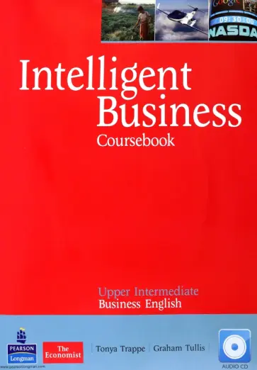 Trappe, Tullis - Intelligent Business. Upper Intermediate. Coursebook + CD Trappe, Tullis - Intelligent Business. Upper Intermediate. Coursebook + CD обложка книги