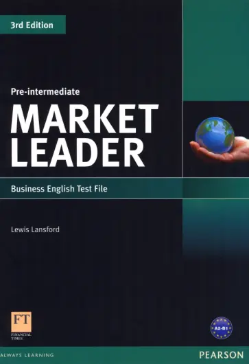 Lewis Lansford - Market Leader. 3rd Edition. Pre-Intermediate. Test File Lewis Lansford - Market Leader. 3rd Edition. Pre-Intermediate. Test File обложка книги
