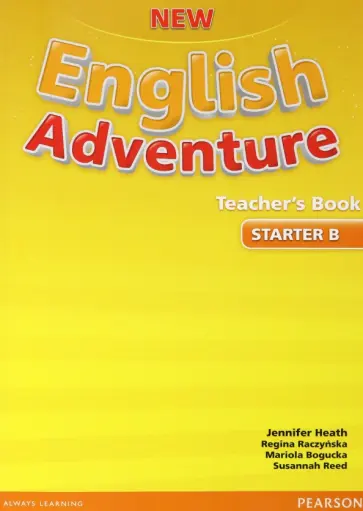 Heath, Raczynska - New English Adventure. Starter B. Teacher's Book Heath, Raczynska - New English Adventure. Starter B. Teacher's Book обложка книги