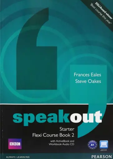 Eales, Oakes - Speakout. Starter. Flexi Course book 2. Student's Book and Workbook with DVD ActiveBook (+CD) Eales, Oakes - Speakout. Starter. Flexi Course book 2. Student's Book and Workbook with DVD ActiveBook (+CD) обложка книги