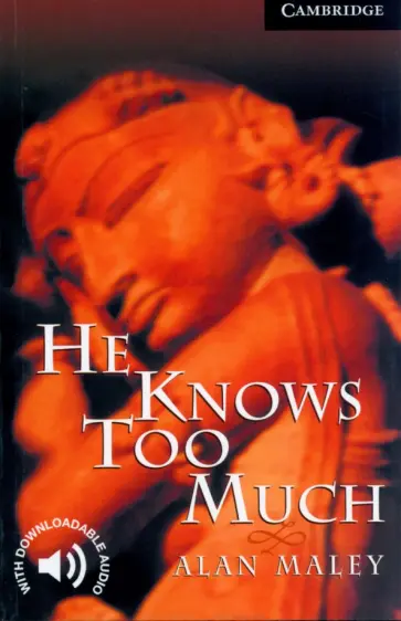 Alan Maley - He Knows Too Much. Level 6 обложка книги