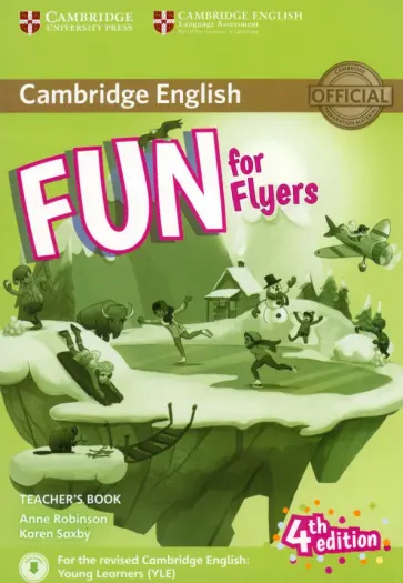 Robinson, Saxby - Fun for Flyers. 4th Edition. Teacher’s Book with Downloadable Audio Robinson, Saxby - Fun for Flyers. 4th Edition. Teacher’s Book with Downloadable Audio обложка книги