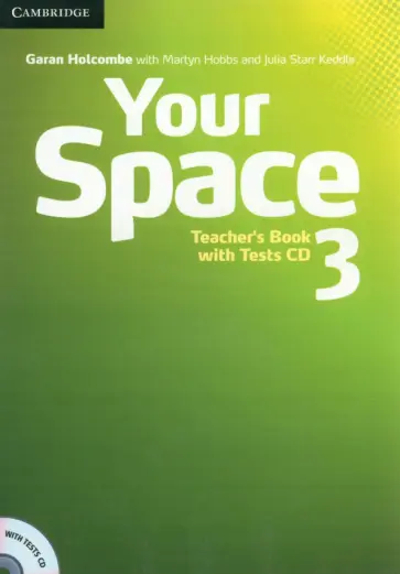 Holcombe, Hobbs - Your Space. Level 3. Teacher's Book (+Tests CD) Holcombe, Hobbs - Your Space. Level 3. Teacher's Book (+Tests CD) обложка книги