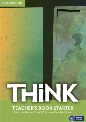 Hart, Puchta - Think. Starter. A1. Teacher's Book Hart, Puchta - Think. Starter. A1. Teacher's Book обложка книги