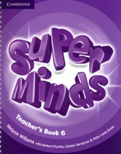 Williams, Gerngross - Super Minds. Level 6. Teacher's Book Williams, Gerngross - Super Minds. Level 6. Teacher's Book обложка книги