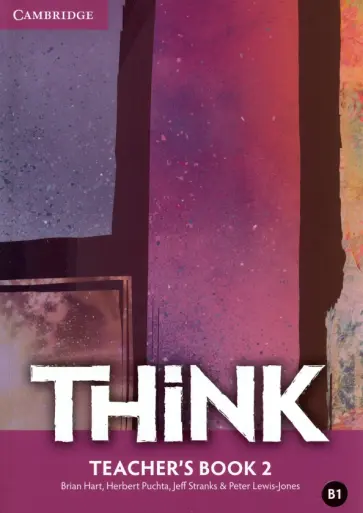 Hart, Puchta - Think. Level 2. B1. Teacher's Book Hart, Puchta - Think. Level 2. B1. Teacher's Book обложка книги