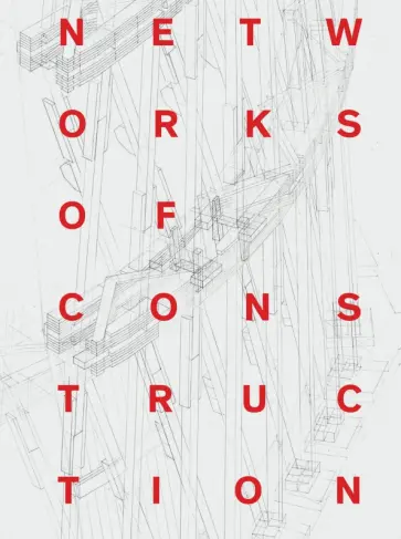 Nozhova, Hassler - Networks of Construction. Vladimir Shukhov обложка книги