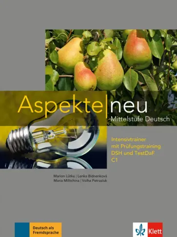 Lutke, Bidnenkova - Aspekte neu. C1. Intensivtrainer mit Prufungstraining DSH und TestDaF. Mittelstufe Deutsch (+CD) Lutke, Bidnenkova - Aspekte neu. C1. Intensivtrainer mit Prufungstraining DSH und TestDaF. Mittelstufe Deutsch (+CD) обложка книги